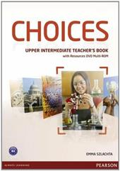 Choices. Upper intermediate. Teacher's book. Con Multi-ROM. Con espansione online