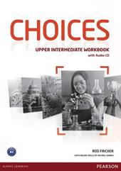Choices. Upper intermediate. Workbook. Con CD Audio. Con espansione online