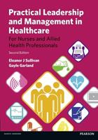Practical Leadership and Management in Healthcare - Eleanor Sullivan, Gayle Garland - Libro Pearson Education Limited | Libraccio.it