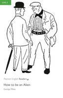 How to be an alien. Plpr3. Con CD-Audio  - Libro Pearson Longman 2016 | Libraccio.it
