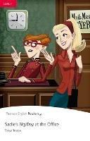 Sadie's big day at the office. Penguin readers. Level 1.  - Libro Pearson Longman 2014 | Libraccio.it