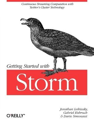 Getting Started with Storm - Jonathan Leibiusky - Libro O'Reilly Media | Libraccio.it