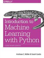 Introduction to Machine Learning with Python - Andreas C. Mueller - Libro O'Reilly Media | Libraccio.it