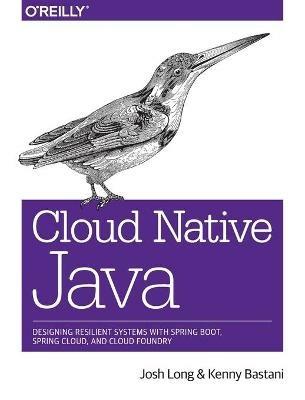 Cloud Native Java - Josh Long - Libro O'Reilly Media | Libraccio.it