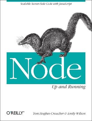 Node: Up and Running - Tom Hughes-Croucher, Emily Wilson - Libro O'Reilly Media | Libraccio.it