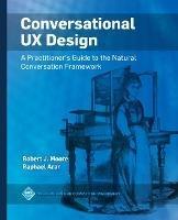 Conversational UX Design - Robert J. Moore, Raphael Arar - Libro Association of Computing Machinery,U.S. | Libraccio.it