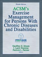 ACSM's Exercise Management for Persons With Chronic Diseases and Disabilities - American College of Sports Medicine - Libro Human Kinetics Publishers | Libraccio.it
