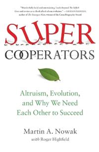 Supercooperators - Martin Nowak, Roger Highfield - Libro Simon & Schuster | Libraccio.it