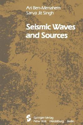 Seismic Waves and Sources - A. Ben-Menahem, S. J. Singh - Libro Springer-Verlag New York Inc. | Libraccio.it