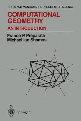 Computational Geometry - Franco P. Preparata, Michael I. Shamos - Libro Springer-Verlag New York Inc., Monographs in Computer Science | Libraccio.it