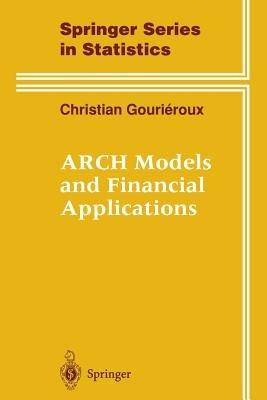 ARCH Models and Financial Applications - Christian Gourieroux - Libro Springer-Verlag New York Inc., Springer Series in Statistics | Libraccio.it