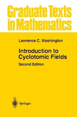 Introduction to Cyclotomic Fields - Lawrence C. Washington - Libro Springer-Verlag New York Inc., Graduate Texts in Mathematics | Libraccio.it