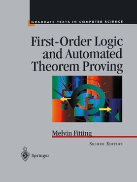 First-Order Logic and Automated Theorem Proving - Melvin Fitting - Libro Springer-Verlag New York Inc., Texts in Computer Science | Libraccio.it