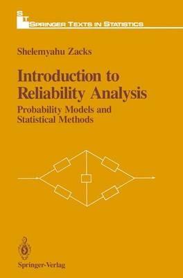 Introduction to Reliability Analysis - Shelemyahu Zacks - Libro Springer-Verlag New York Inc., Springer Texts in Statistics | Libraccio.it