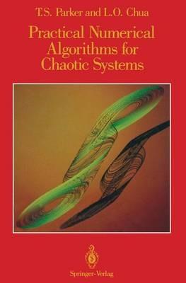 Practical Numerical Algorithms for Chaotic Systems - Thomas S. Parker, Leon O. Chua - Libro Springer-Verlag New York Inc. | Libraccio.it