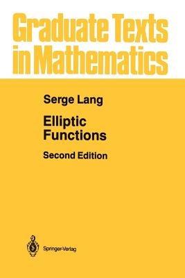 Elliptic Functions - Serge Lang - Libro Springer-Verlag New York Inc., Graduate Texts in Mathematics | Libraccio.it