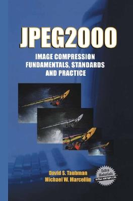 JPEG2000 Image Compression Fundamentals, Standards and Practice - David Taubman, Michael Marcellin - Libro Springer-Verlag New York Inc., The Springer International Series in Engineering and Computer Science | Libraccio.it
