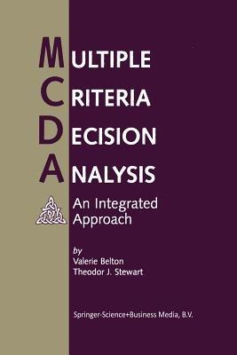 Multiple Criteria Decision Analysis - Valerie Belton, Theodor Stewart - Libro Springer-Verlag New York Inc. | Libraccio.it