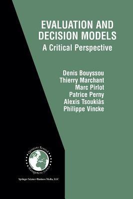 Evaluation and Decision Models - Denis Bouyssou, Thierry Marchant, Marc Pirlot - Libro Springer-Verlag New York Inc., International Series in Operations Research & Management Science | Libraccio.it