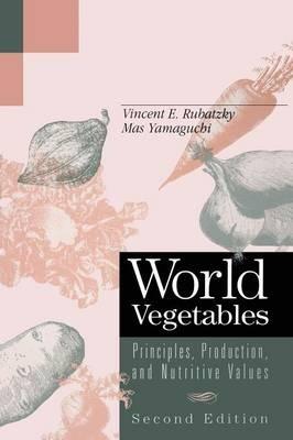 World Vegetables - Vincent E. Rubatzky, Mas Yamaguchi - Libro Springer-Verlag New York Inc. | Libraccio.it
