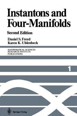 Instantons and Four-Manifolds - Daniel S. Freed, Karen K. Uhlenbeck - Libro Springer-Verlag New York Inc., Mathematical Sciences Research Institute Publications | Libraccio.it