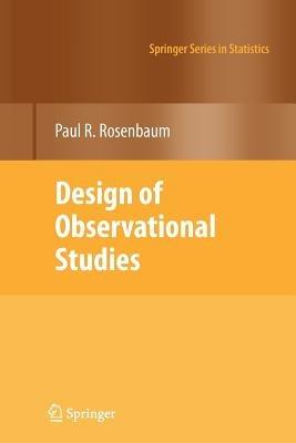 Design of Observational Studies - Paul R. Rosenbaum - Libro Springer-Verlag New York Inc., Springer Series in Statistics | Libraccio.it