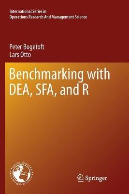 Benchmarking with DEA, SFA, and R - Peter Bogetoft, Lars Otto - Libro Springer-Verlag New York Inc., International Series in Operations Research & Management Science | Libraccio.it