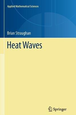 Heat Waves - Brian Straughan - Libro Springer-Verlag New York Inc., Applied Mathematical Sciences | Libraccio.it