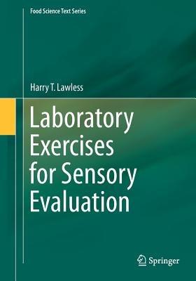 Laboratory Exercises for Sensory Evaluation - Harry T. Lawless - Libro Springer-Verlag New York Inc., Food Science Text Series | Libraccio.it