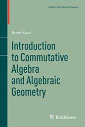 Introduction to Commutative Algebra and Algebraic Geometry