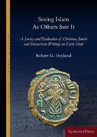 Seeing Islam as Others Saw It - Robert Hoyland - Libro Gorgias Press, Gorgias Islamic Studies | Libraccio.it