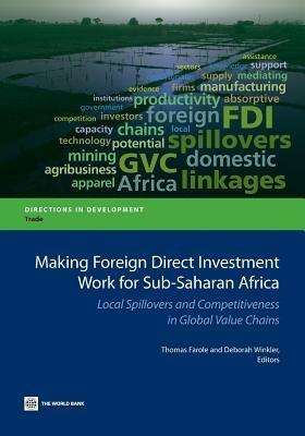 Making foreign direct investment work for sub-Saharan Africa - Thomas Farole, Deborah Winkler - Libro World Bank Publications, Directions in development | Libraccio.it