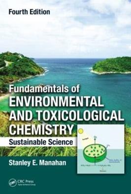 Fundamentals of Environmental and Toxicological Chemistry - Stanley E. Manahan - Libro Taylor & Francis Inc | Libraccio.it
