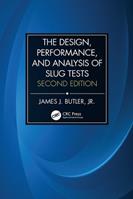 The Design, Performance, and Analysis of Slug Tests - James Johnson Butler, Jr. - Libro Taylor & Francis Inc | Libraccio.it