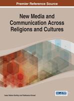 New Media and Communication Across Religions and Cultures  - Libro Idea Group,U.S., Advances in Religious and Cultural Studies | Libraccio.it