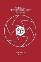 American Cinematographer Manual Vol. I  - Libro Independent Publisher | Libraccio.it