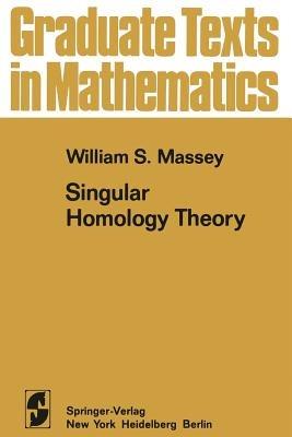 Singular Homology Theory - W.S. Massey - Libro Springer-Verlag New York Inc., Graduate Texts in Mathematics | Libraccio.it