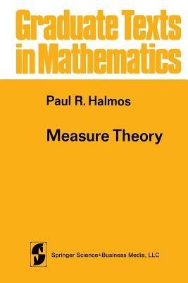 Measure Theory - Paul R. Halmos - Libro Springer-Verlag New York Inc., Graduate Texts in Mathematics | Libraccio.it