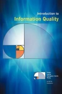 Introduction to Information Quality - C. Fisher, E. Lauria, S. Chengalur-Smith - Libro AuthorHouse | Libraccio.it