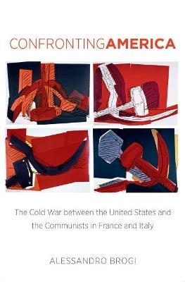 Confronting America - Alessandro Brogi - Libro The University of North Carolina Press, The New Cold War History | Libraccio.it