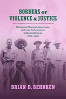 Borders of Violence and Justice - Brian D. Behnken - Libro The University of North Carolina Press | Libraccio.it