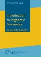 Introduction to Algebraic Geometry - Steven Dale Cutkosky - Libro American Mathematical Society, Graduate Studies in Mathematics | Libraccio.it