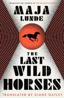 The Last Wild Horses - Maja Lunde - Libro Simon & Schuster Ltd | Libraccio.it