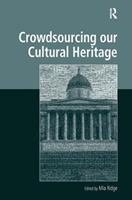 Crowdsourcing our Cultural Heritage  - Libro Taylor & Francis Ltd, Digital Research in the Arts and Humanities | Libraccio.it