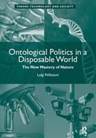 Ontological Politics in a Disposable World - Luigi Pellizzoni - Libro Taylor & Francis Ltd | Libraccio.it