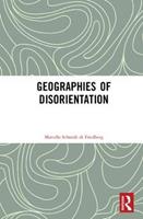 Geographies of Disorientation - Marcella Schmidt di Friedberg - Libro Taylor & Francis Ltd | Libraccio.it