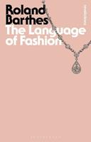 The Language of Fashion - Roland Barthes - Libro Bloomsbury Publishing PLC, Bloomsbury Revelations | Libraccio.it