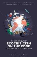 Ecocriticism on the Edge - Timothy Clark - Libro Bloomsbury Publishing PLC | Libraccio.it