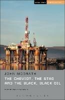 The Cheviot, the Stag and the Black, Black Oil - John McGrath - Libro Bloomsbury Publishing PLC, Student Editions | Libraccio.it