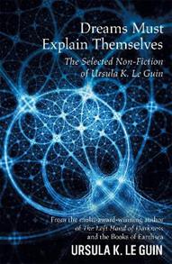 Dreams Must Explain Themselves - Ursula K. Le Guin - Libro Orion Publishing Co | Libraccio.it